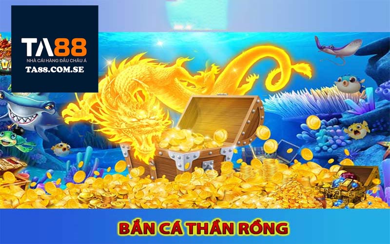 Bắn cá thần rồng